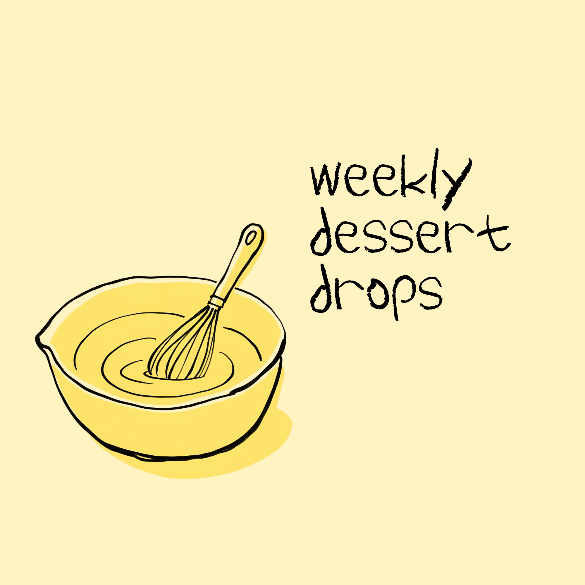 Hand-drawn mixing bowl and whisk — weekly dessert drops